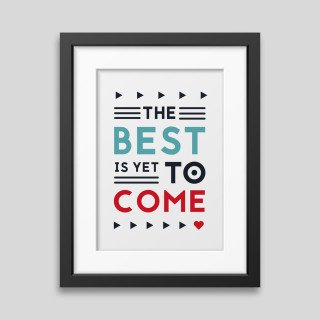 Ingelijste poster: The best is yet to come