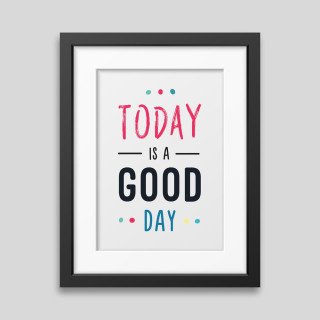 Ingelijste poster: Today is a good day